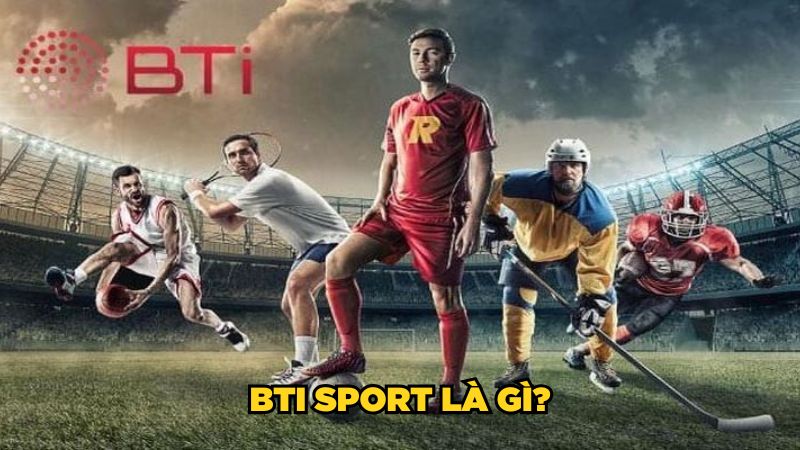 BTI Sport là gì