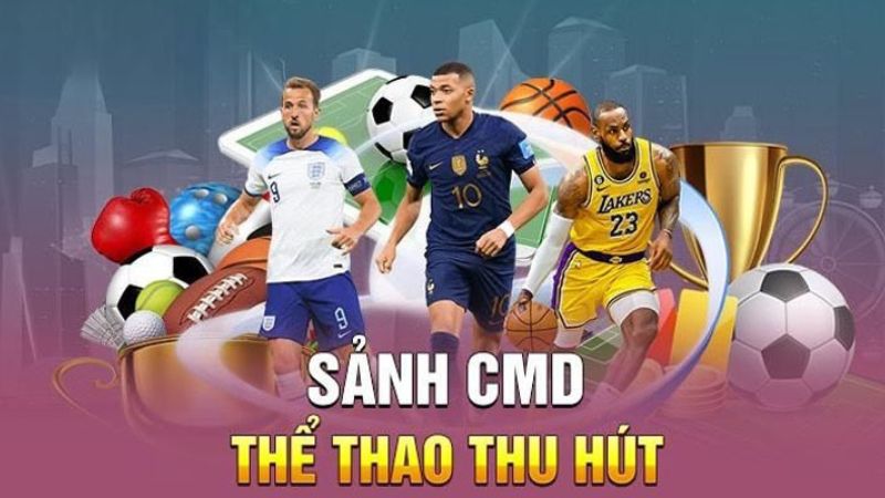 Trải nghiệm cá cược thể thao đỉnh cao tại thể Thao CMD