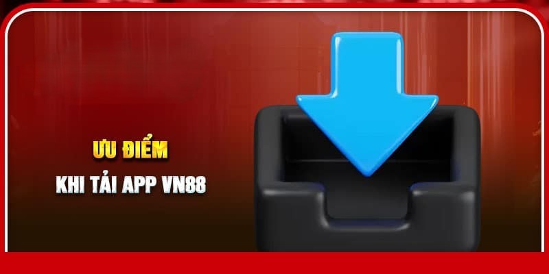  Các tính năng nổi trội của app VN88 như thế nào?